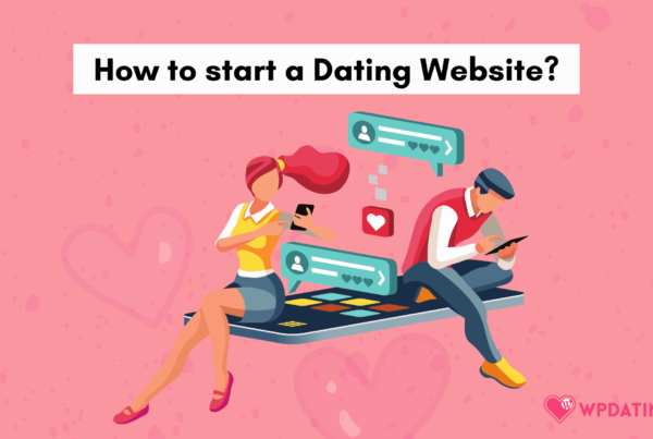 A detailed guide on how to start a dating website